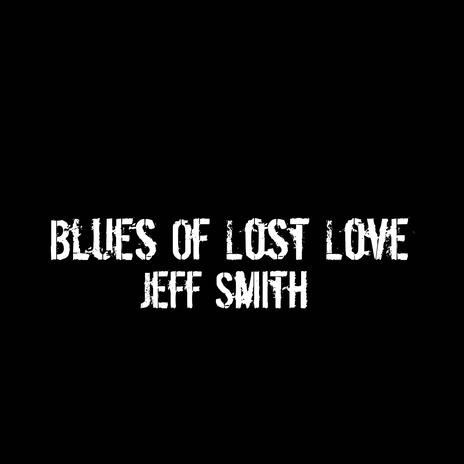 Blues Of Lost Love