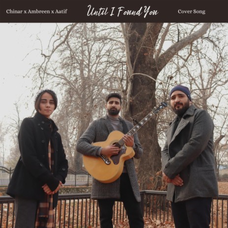Until I Found Her ft. Aatif & Ambreen | Boomplay Music