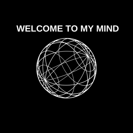 Welcome To My Mind | Boomplay Music