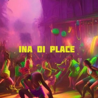 Ina di place