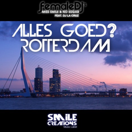 Alles Goed Rotterdam? ft. La Cruz
