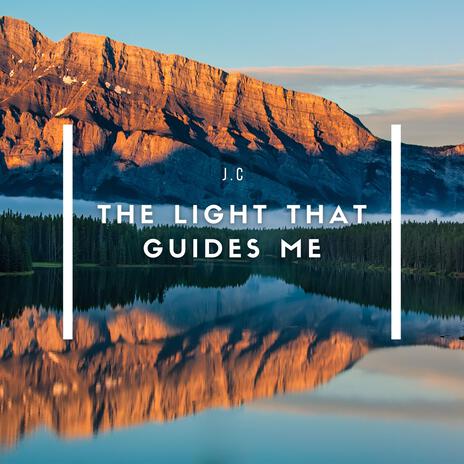 The Light That Guides Me | Boomplay Music