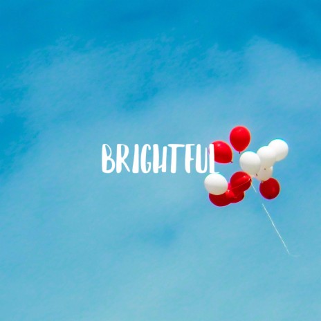 Brightful | Boomplay Music