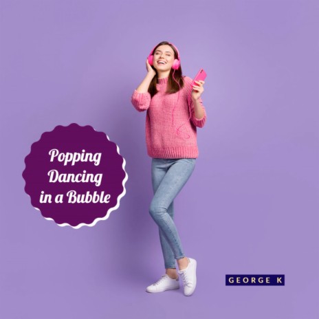 Popping Dancing in a Bubble
