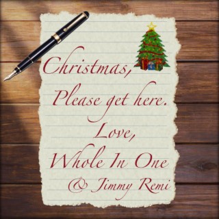 Christmas, Please Get Here ft. Jimmy Remi lyrics | Boomplay Music