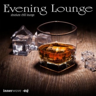 Evening Lounge - Absolute Chill Lounge