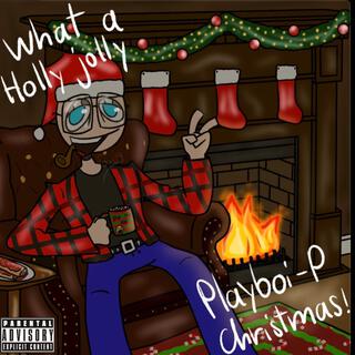 What A Holly Jolly Playboi P Christmas !