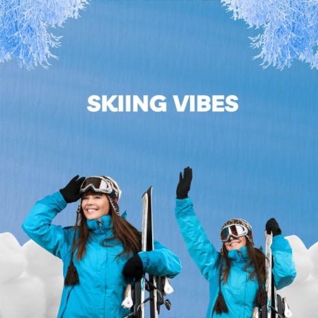 Skiing Vibes