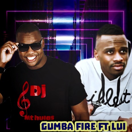 GUMBA FIRE ft. Lui | Boomplay Music