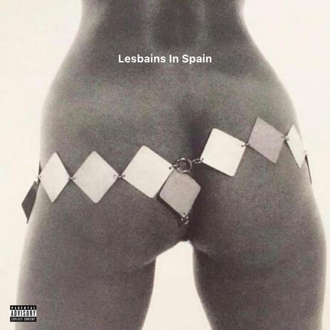 Lesbians In Spain | Boomplay Music