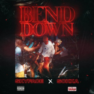 BEND DOWN ft. Skyface SDW lyrics | Boomplay Music
