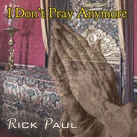 I Don't Pray Anymore | Boomplay Music