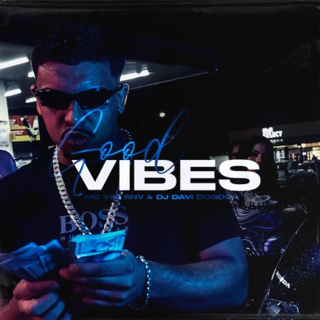 Good Vibes ft. Dj Davi DogDog | Boomplay Music