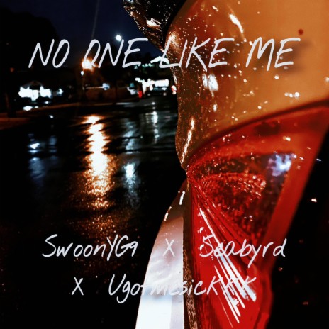 No One Like Me ft. Seabyrd & Ugotmesickkk | Boomplay Music