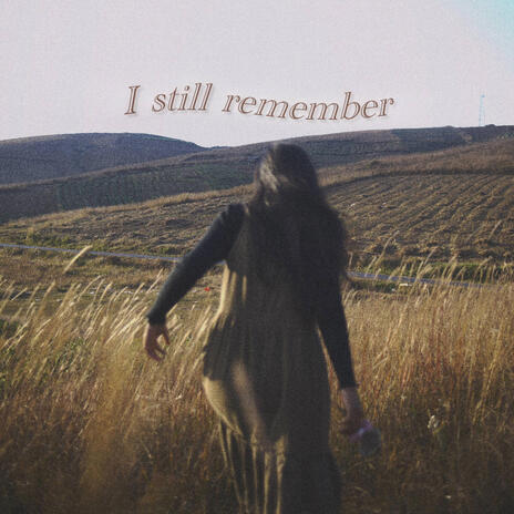 i still remember | Boomplay Music