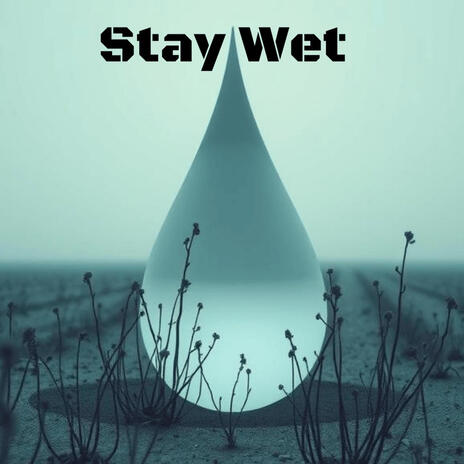 Stay Wet | Boomplay Music