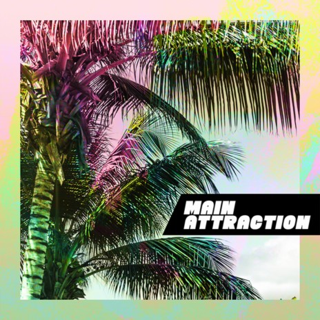 Main Attraction ft. That Chicc | Boomplay Music