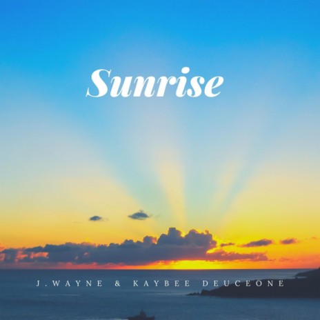 Sunrise ft. KayBee Deuceone