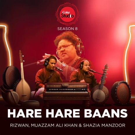 Hare Hare Baans (Coke Studio Season 8) ft. Shazia Manzoor & Muazzam Ali Khan