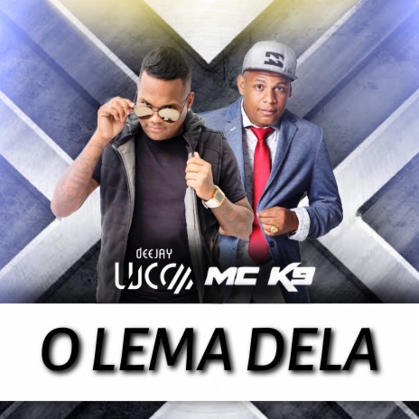 O Lema Dela ft. Mc K9 | Boomplay Music