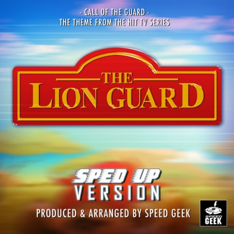 Call Of The Guard (''From The Lion Guard'') (Sped Up)