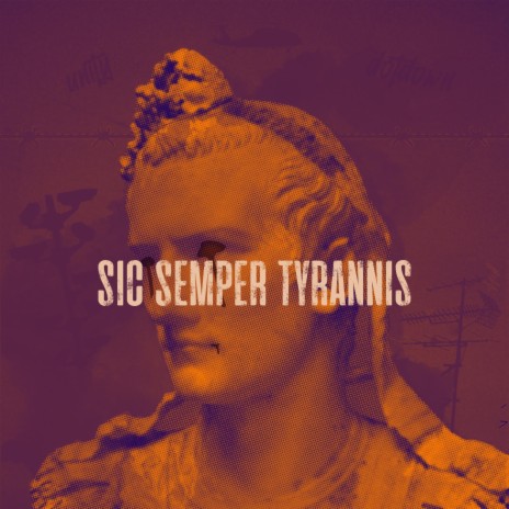 Sic Semper Tyrannis | Boomplay Music