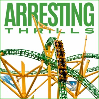 Arresting Thrills