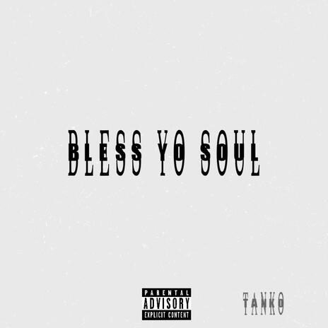 Bless Yo Soul | Boomplay Music