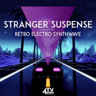 Stranger Suspense - Retro Electro Synthwave