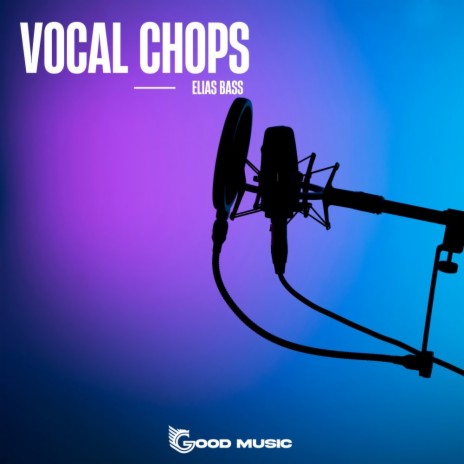 Vocal Chops | Boomplay Music