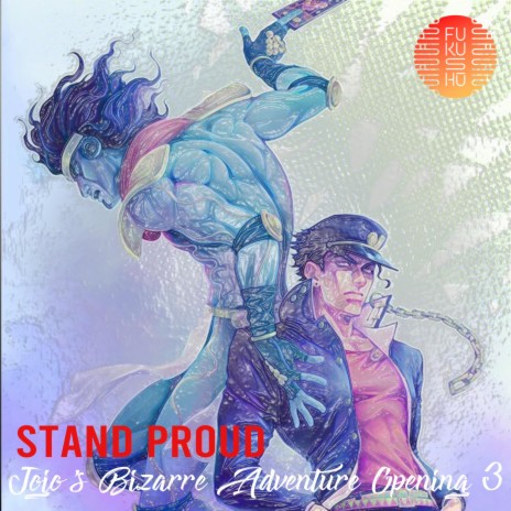 STAND PROUD (Jojo's Bizarre Adventure) Opening 3 | Boomplay Music