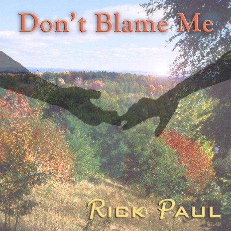 Don't Blame Me | Boomplay Music