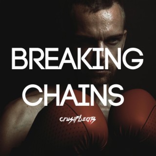 Breaking Chains