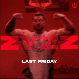 Last friday zyzz