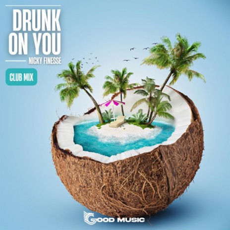 Drunk On You (Club Mix) | Boomplay Music