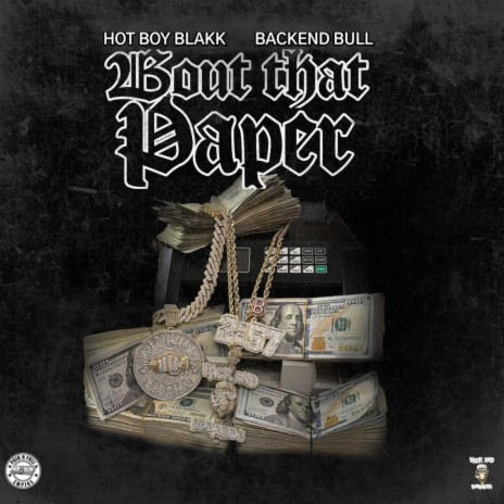 Bout That Paper ft. Backend Bull | Boomplay Music