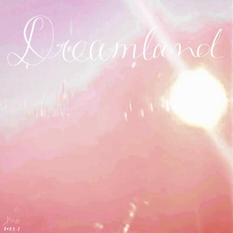 Dreamland | Boomplay Music