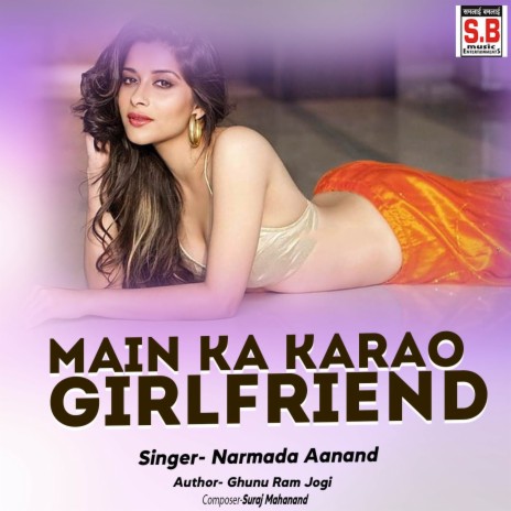 Main Ka Karao Girlfriend ft. Chandni Shiwas | Boomplay Music