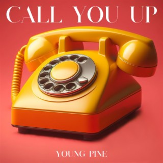 Call You Up lyrics | Boomplay Music