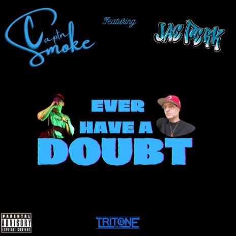 Ever have a doubt ft. JaePerk | Boomplay Music
