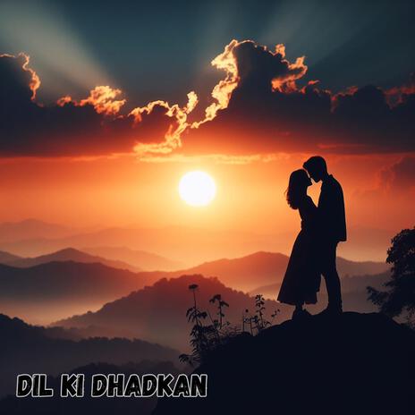 Dil Ki Dhadkan | Boomplay Music