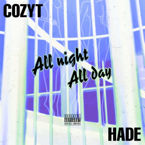 All Night All Day ft. Cozyt | Boomplay Music