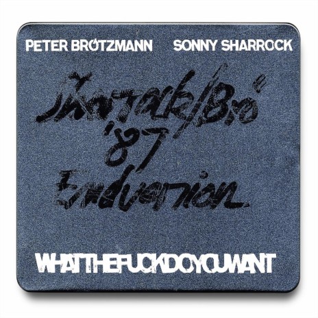 Whatthefuckdoyouwant 10 ft. Sonny Sharrock