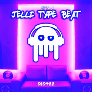 It's a Jelli Type Beat 010422