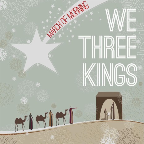We Three Kings ft. March of Morn | Boomplay Music