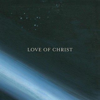 Love of Christ lyrics | Boomplay Music