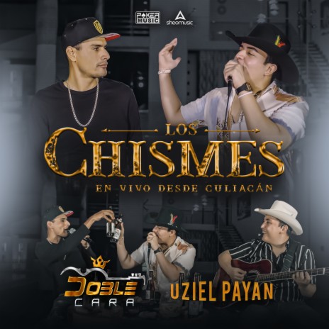 Los Chismes ft. Uziel Payan