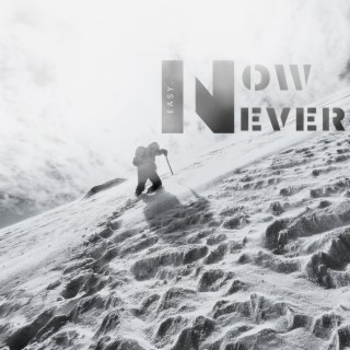 Now Or Never