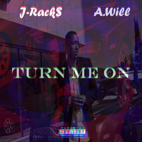 Turn Me On ft. A.Will | Boomplay Music