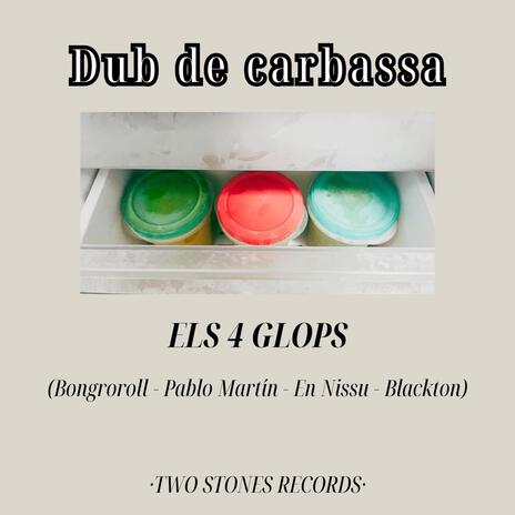 Dub de carbassa ft. Els 4 glops, En Nisu, Pablo Martín & Blackton | Boomplay Music